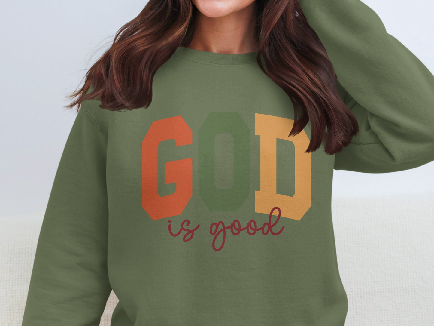 GOD is Good Inspirational Motivational Sweatshirt
